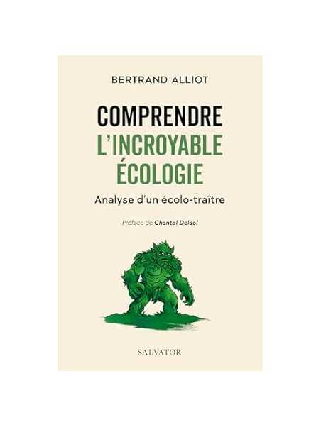Comprendre l'incroyable écologie: Analyse d'un écolo-traître