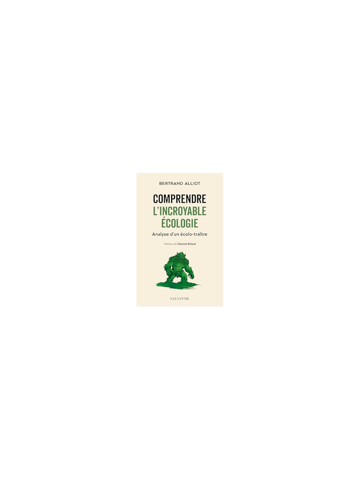 Comprendre l'incroyable écologie: Analyse d'un écolo-traître