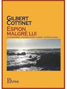 Espion malgré lui: La Françafrique… L’attentat du Petit Clamart…le Front national…