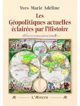 Les géopolitiques actuelles éclairées par l’Histoire