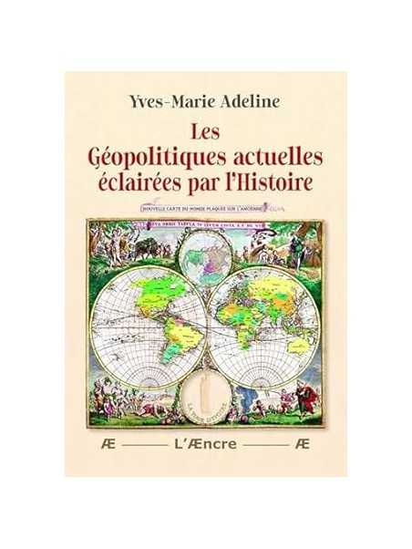 Les géopolitiques actuelles éclairées par l’Histoire
