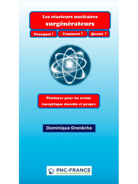 Les réacteurs nucléaires surgénérateurs Pourquoi ? Comment ? Quand ?