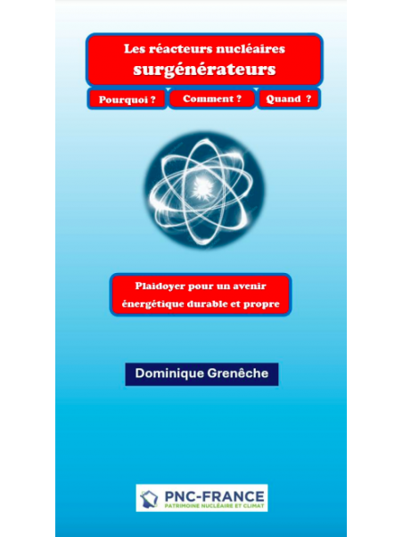 Les réacteurs nucléaires surgénérateurs Pourquoi ? Comment ? Quand ?