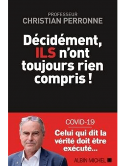 Professeur Christian Peronne : Décidément, ILS n'ont toujours rien compris !