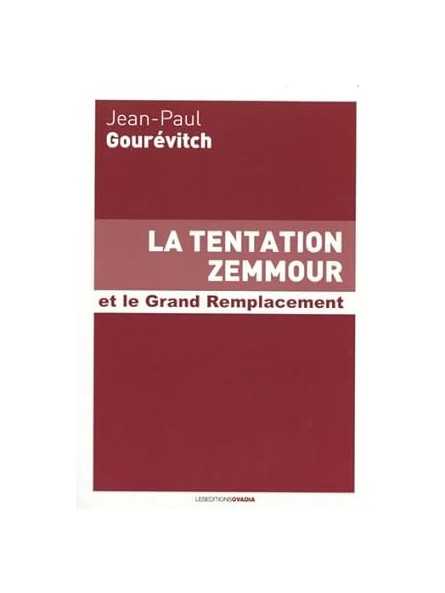 La Tentation Zemmour et le Grand Remplacement La Tentation Zemmour et le Grand Remplacement