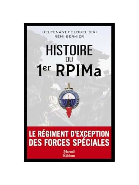 Histoire du 1er RPIMa, le régiment d'exception des forces spéciales Histoire du 1er RPIMa, le régiment d'exception des forces spéciales