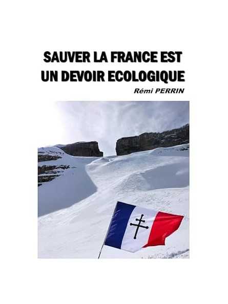 Sauver la France est un devoir écologique Sauver la France est un devoir écologique