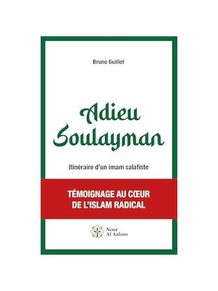 Adieu Soulayman: Itinéraire d'un imam salafiste Adieu Soulayman: Itinéraire d'un imam salafiste