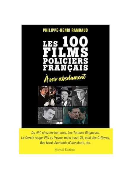 Les 100 films policiers français à voir absolument Les 100 films policiers français à voir absolument