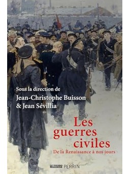 Les guerres civiles: De la Renaissance à nos jours