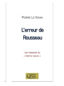 L'erreur de Rousseau: Les impasses du "Contrat social"