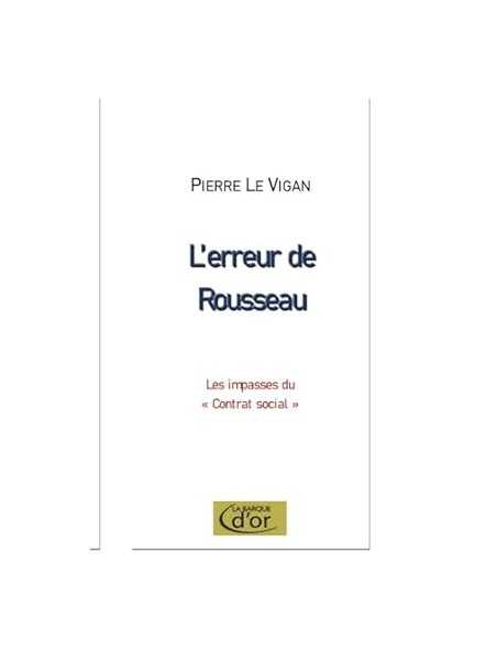 L'erreur de Rousseau: Les impasses du "Contrat social"