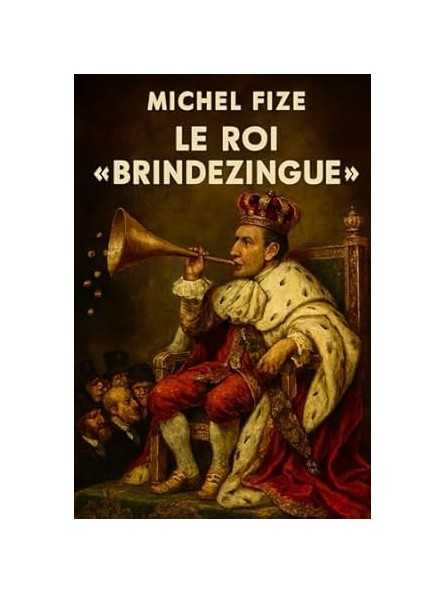 Le Roi "brindezingue" Le Roi "brindezingue"