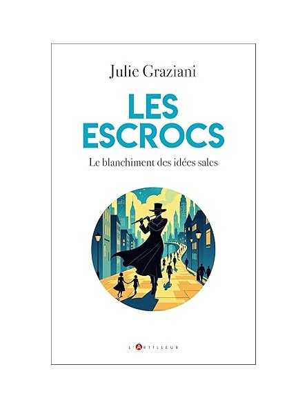 Les escrocs: Le blanchiment des idées sales Les escrocs: Le blanchiment des idées sales