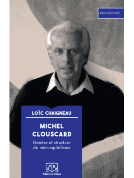 Michel Clouscard: Genèse et structure du néo-capitalisme