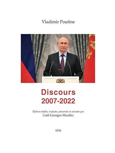 Vladimir Poutine: Discours 2007-2022