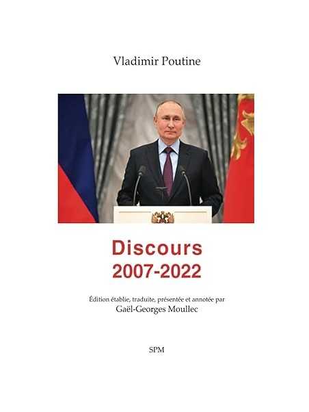 Vladimir Poutine: Discours 2007-2022